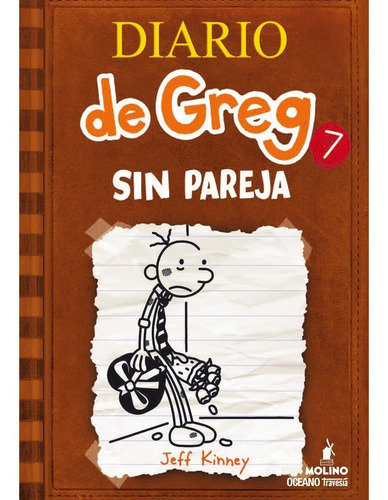 Diaro De Greg 7 - Sin Pareja, de Jeff Kinney. Serie Diario de Greg, vol. 7. Editorial Molino, tapa blanda en español, 2013