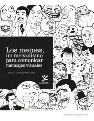 Libro Los Memes, Un Mecanismo Para Comunicar Mensajes Visua