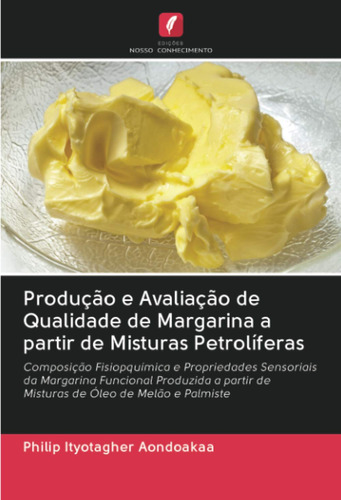 Produção E Avaliação De Qualidade De Margarina A Partir De M