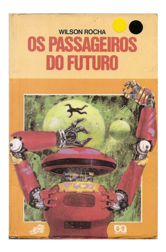 Os Passageiros Do Futuro Wilson Rocha