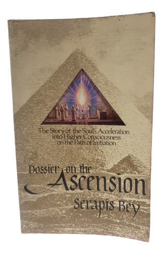 Dossier On The Ascension - Serapis Bey