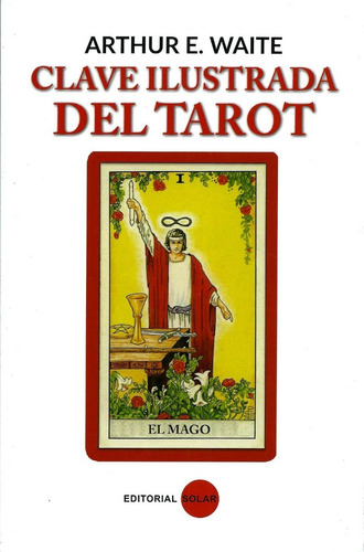 Imagen 1 de 2 de Clave Ilustrada Del Tarot - Arthur E Waite