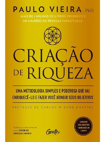 Criaçao De Riqueza Uma Metodologia Simples E Poderosa Que V, De Vieira, Paulo. Editora Gente, Capa Mole, Edição 1 Em Português