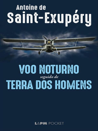 Voo Noturno - Vol. 1350: Seguido De Terra Dos Homens, De Saint-exupéry, Antoine De. Editora L±, Capa Mole Em Português