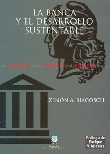 La Banca Y El Desarrollo Sustentable De Zenon, De Zenon A. Biagosch. Editorial Educa En Español