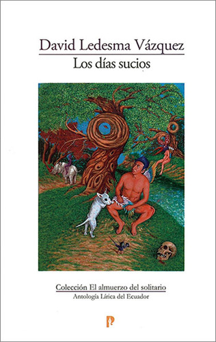 Los Días Sucios, de David Ledesma Vázquez. Editorial ECUADOR-SILU, tapa blanda, edición 2018 en español