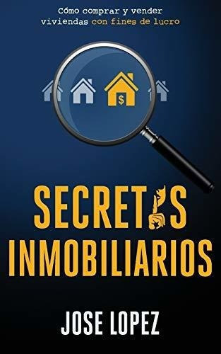 Secretos Inmobiliariosoprar Y Vender..., De Lopez, J. Editorial Independently Published En Español