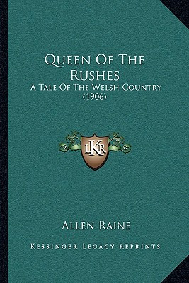 Libro Queen Of The Rushes: A Tale Of The Welsh Country (1...
