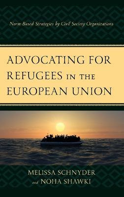 Libro Advocating For Refugees In The European Union : Nor...