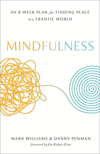Mindfulness: An Eight-week Plan For Finding Peace In A Frantic World De Mark Williams / Danny Penman Pela Rodale Books (2012)