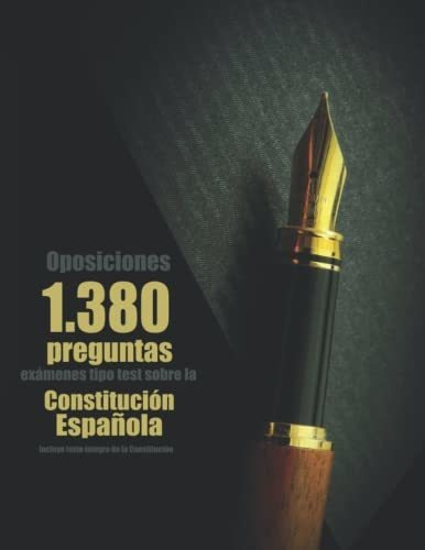 Oposiciones 1.380 Preguntas Tipo Test Sobre La Constitución 