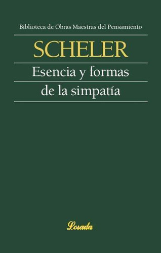 Libro: Esencia Y Formas De La Simpatia. Scheler, Max. Losada