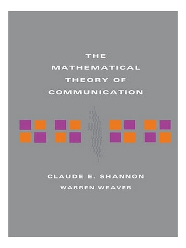 The Mathematical Theory Of Communication - Warren Weav. Eb18