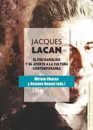 Jacques Lacan. Psicoanalisis Y Su Aporte A La Cultura Contem