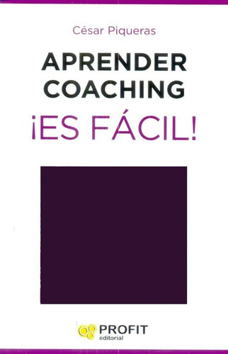 Aprender Coaching ¡es Facil! - Cesar Piqueras