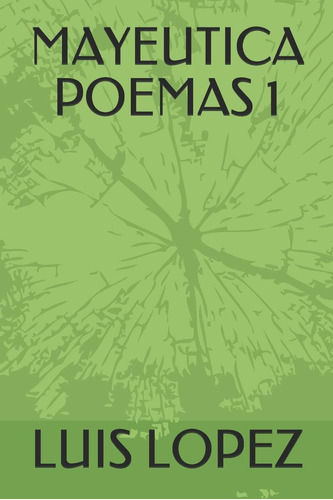 Libro: Mayeutica Poemas 1 (spanish Edition)