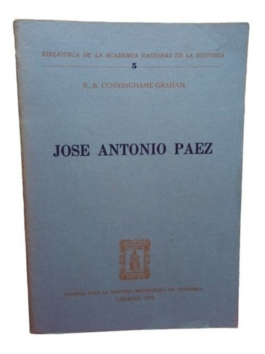 Jose Antonio Paez R B Cunninghame Graham