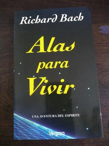 Alas Para Vivir - Richard Bach - Novela - Vergara - 1994