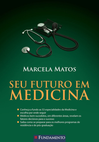 Seu Futuro Em Medicina: Não Aplica, De Marcela Matos. Série Não Aplica Editora Fundamento, Capa Mole Em Português