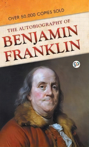 The Autobiography Of Benjamin Franklin, De Benjamin Franklin. Editorial General Press, Tapa Dura En Inglés