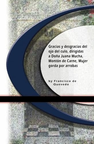 Libro: Gracias Y Desgracias Del Ojo Del Culo, Dirigidas A Do