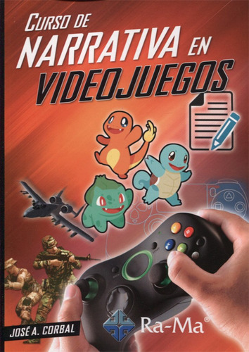 Curso De Narrativa En Video Juegos Corbal, Jose A. Ra-ma