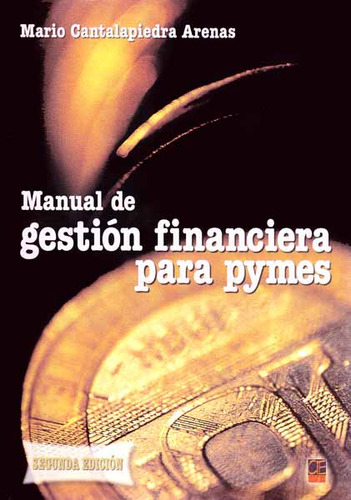 Manual De Gestión Financiera Para Pymes, De Mario Cantalapiedra Arenas. Serie 8496437227, Vol. 1. Editorial Comercializadora El Bibliotecólogo, Tapa Blanda, Edición 2001 En Español, 2001