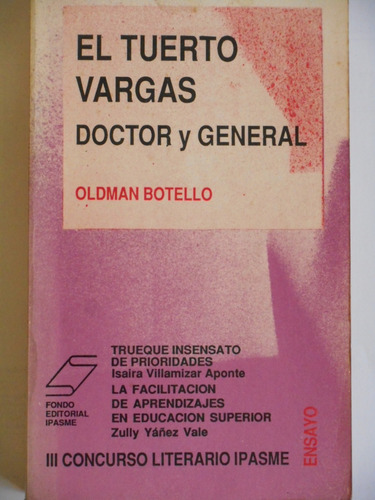 El Tuerto Vargas Doctor Y General. Olman Botello