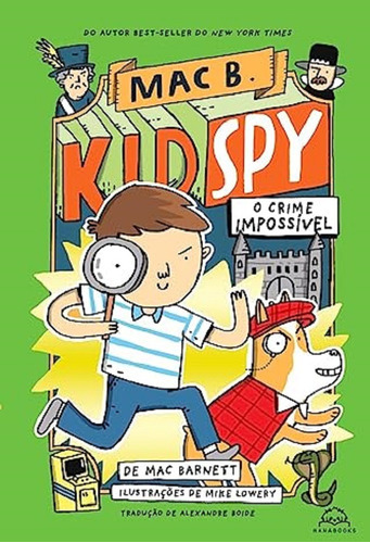 Kidspy - O Crime Impossível - Vol. 2, De Mac Barnett. Série Kidspy, Vol. 2. Editora Nanabooks, Capa Mole, Edição 1 Em Português, 2023