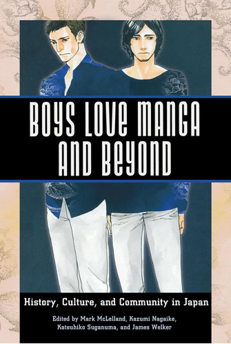 Libro: Boys Love Manga And Beyond: History, Culture, And Com