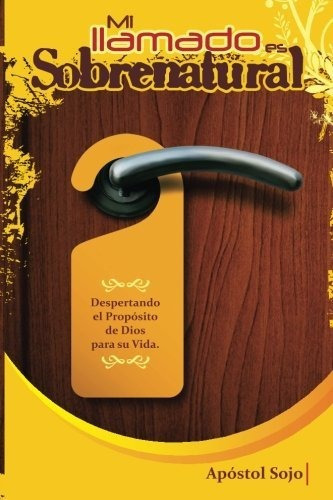 Libro : Mi Llamado Es Sobrenatural Dios Te Escogio, Desde. 