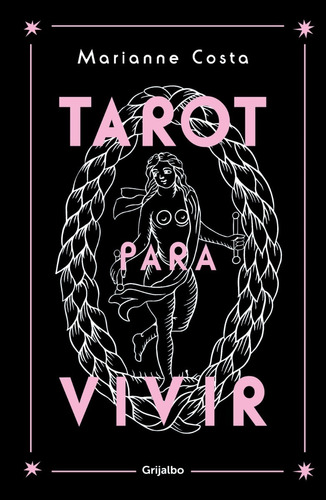 Libro Tarot Para Vivir - Marianne Costa - Grijalbo