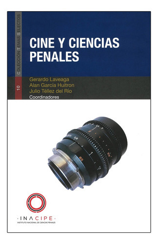 Cine Y Ciencias Penales, De Laveaga, Gerardo., Vol. N/a. Editorial Inacipe, Tapa Blanda En Español, 2019