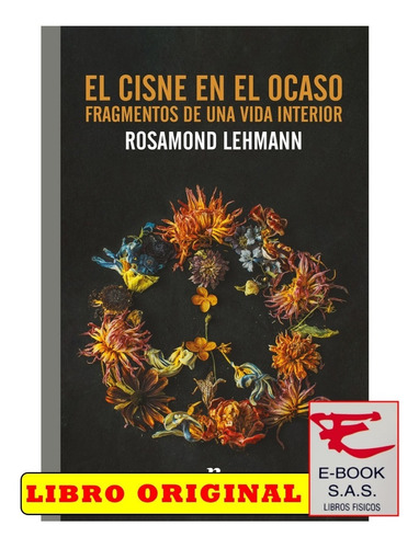  El Cisne En El Ocaso - Lehmann, Rosamond