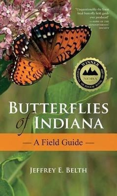 Butterflies Of Indiana : A Field Guide - Jeffrey E. Belth