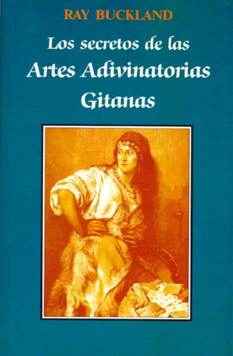 Los Secretos De Las Artes Adivinatorias Gitanas