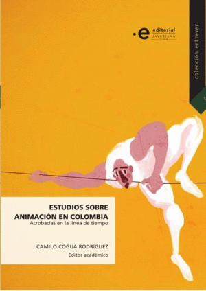 Libro Estudios Sobre Animación En Colombia : Acrobacias En