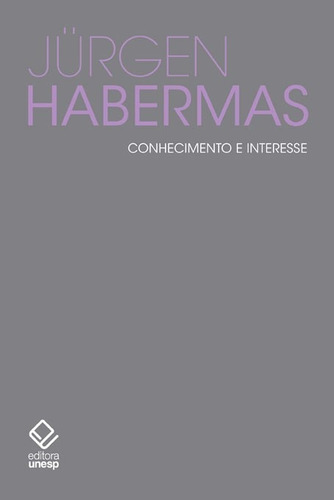 Conhecimento e interesse, de Habermas, Jürgen. Fundação Editora da Unesp, capa mole em português, 2014