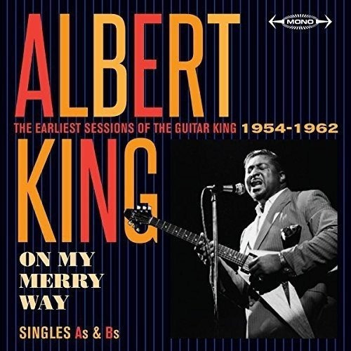 King Albert On My Merry Way Singles As & Bs: Earliest Ses Cd