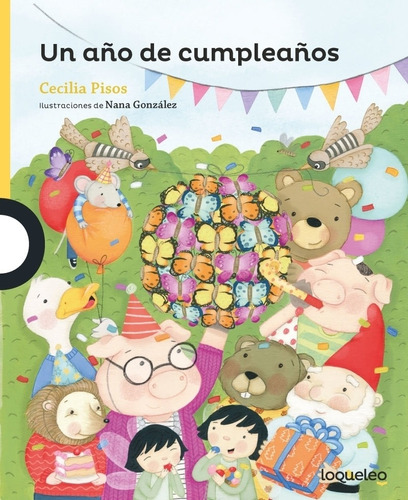 Un Año De Cumpleaños - Loqueleo Amarilla, de Pisos, Cecilia. Editorial SANTILLANA, tapa blanda en español, 2022