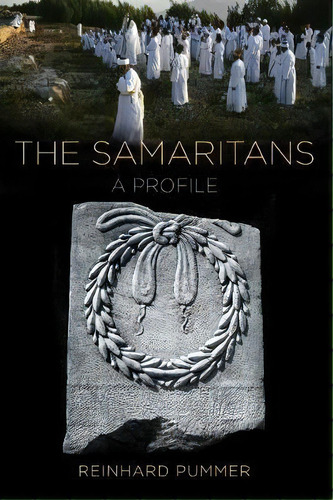 Samaritans : A Profile, De Reinhard Pummer. Editorial William B Eerdmans Publishing Co, Tapa Blanda En Inglés