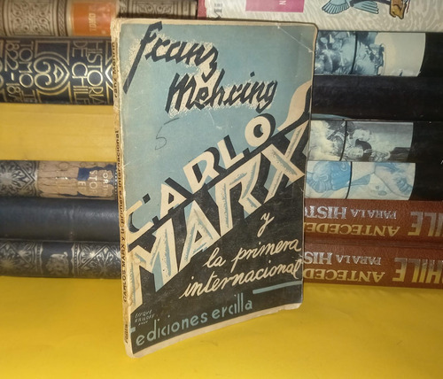 Carlos Marx Y La Primera Internacional - Franz Mehring -1935