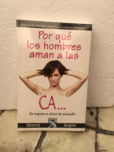 Sherry Argov, Por Qué Los Hombres Aman A Las Ca...