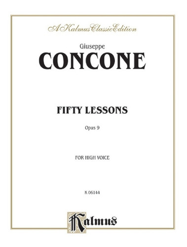 G. Concone: Fifty Lessons, Opus 9 For High Voice.