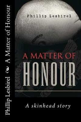 Libro A Matter Of Honour: A Skinheads Story Of Jail And H...