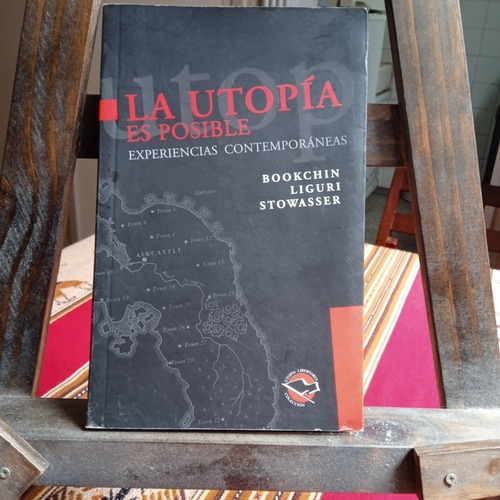 La Utopía Es Posible - Bookchin, Liguri, Stowasser