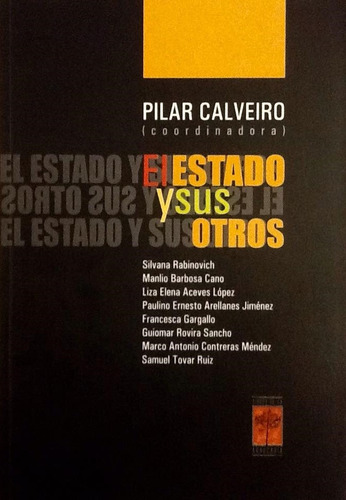 El Estado Y Sus Otros - Pilar Calveiro (coord.)