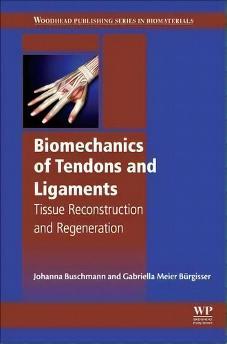 Biomechanics Of Tendons And Ligaments, De Johanna Buschmann. Editorial Elsevier Science Technology, Tapa Dura En Inglés