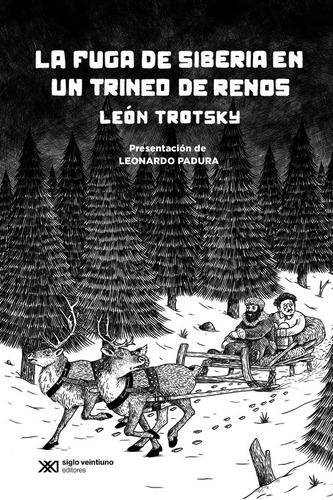 Fuga De Siberia En Trineo De Renos. Leon Trostsky. Siglo Xxi