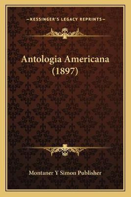 Libro Antologia Americana (1897) - Montaner Y Simon Publi...